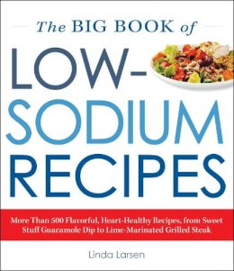 Linda Larsen - The Big Book of Low Sodium Recipes - 9781440591655 - V9781440591655