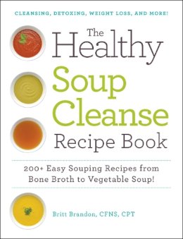 Britt Brandon - HEALTHY SOUP CLEANSE RECIPE BOOK - 9781440593253 - V9781440593253