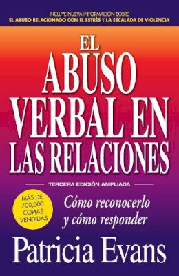 Patricia Evans - El Abuso Verbal en las Relaciones. Como Reconocerlo y Como Responder.  - 9781440599255 - V9781440599255