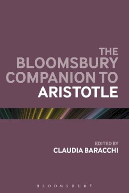 Professor Claudia Baracchi (Ed.) - The Bloomsbury Companion to Aristotle - 9781441108739 - V9781441108739