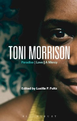 Professor Lucille P. Fultz (Ed.) - Toni Morrison: Paradise, Love, A Mercy - 9781441119681 - V9781441119681