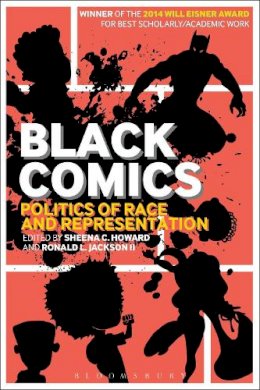 Sheena C Howard - Black Comics: Politics of Race and Representation - 9781441135285 - V9781441135285