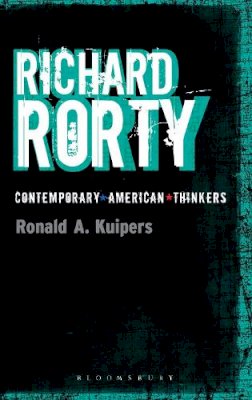 Professor Ronald A. Kuipers - Richard Rorty - 9781441182388 - V9781441182388