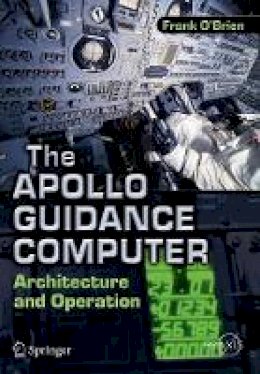 Frank O´brien - The Apollo Guidance Computer: Architecture and Operation - 9781441908766 - V9781441908766