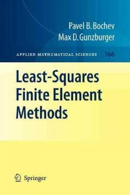 Bochev, Pavel B., Gunzburger, Max D. - Least-Squares Finite Element Methods (Applied Mathematical Sciences) - 9781441921604 - V9781441921604