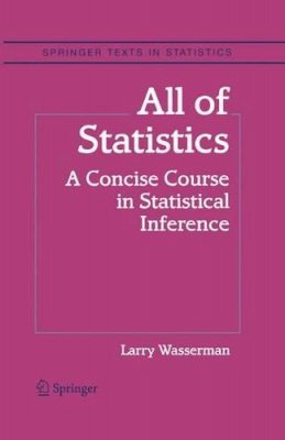 Larry Wasserman - All of Statistics: A Concise Course in Statistical Inference - 9781441923226 - V9781441923226