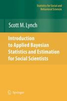 Scott M. Lynch - Introduction to Applied Bayesian Statistics and Estimation for Social Scientists - 9781441924346 - V9781441924346