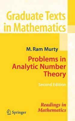 M. Ram Murty - Problems in Analytic Number Theory (Graduate Texts in Mathematics / Readings in Mathematics) - 9781441924773 - V9781441924773