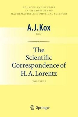 A.j. Kox (Ed.) - The Scientific Correspondence of H.A. Lorentz: Volume I - 9781441926715 - V9781441926715