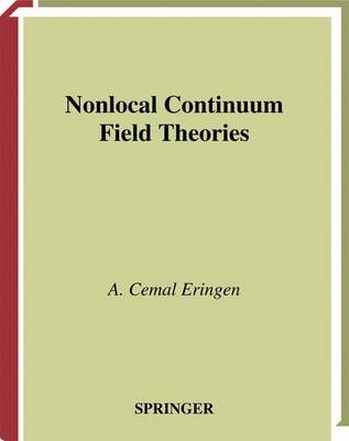 A. Cemal Eringen - Nonlocal Continuum Field Theories - 9781441929310 - V9781441929310