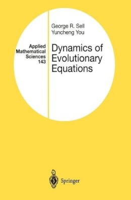 Sell, George R.; You, Yuncheng - Dynamics of Evolutionary Equations - 9781441931184 - V9781441931184