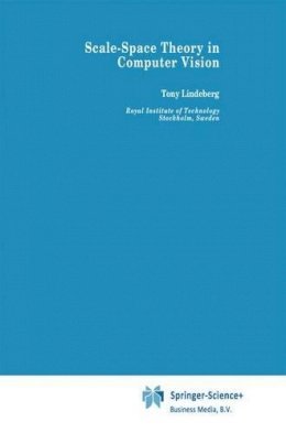 Tony Lindeberg - Scale-Space Theory in Computer Vision - 9781441951397 - V9781441951397