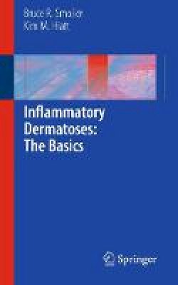 Bruce R. Smoller - Inflammatory Dermatoses: The Basics - 9781441960030 - V9781441960030