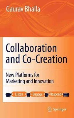 Gaurav Bhalla - Collaboration and Co-creation - 9781441970817 - V9781441970817