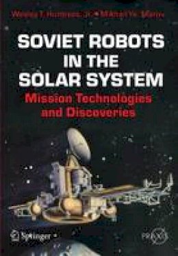 Welsey T. Huntress - Soviet Robots in the Solar System: Mission Technologies and Discoveries - 9781441978974 - V9781441978974