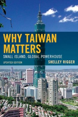 Shelley Rigger - Why Taiwan Matters - 9781442204805 - V9781442204805