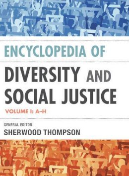 Sherwood Thompson - Encyclopedia of Diversity and Social Justice - 9781442216044 - V9781442216044