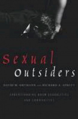 David M. Ortmann - Sexual Outsiders: Understanding BDSM Sexualities and Communities - 9781442217362 - V9781442217362