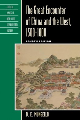 D. E. Mungello - The Great Encounter of China and the West, 1500–1800 - 9781442219762 - V9781442219762