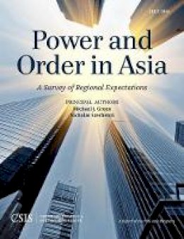 Michael J. Green - Power and Order in Asia: A Survey of Regional Expectations - 9781442240247 - V9781442240247