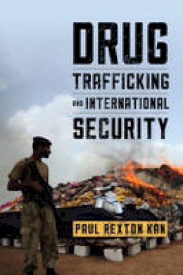 Paul Rexton Kan - Drug Trafficking and International Security - 9781442247581 - V9781442247581