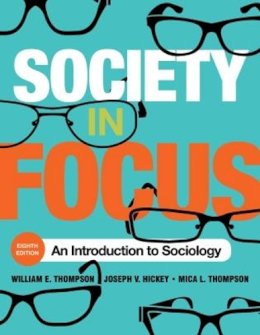 Thompson, William E., Hickey, Joseph V., Thompson, Mica L. - Society in Focus: An Introduction to Sociology (English and English Edition) - 9781442255975 - V9781442255975