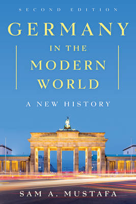 Sam A. Mustafa - Germany in the Modern World: A New History - 9781442265134 - V9781442265134