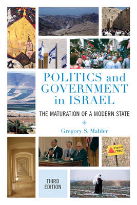 Gregory S. Mahler - Politics and Government in Israel: The Maturation of a Modern State - 9781442265363 - V9781442265363