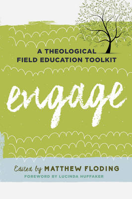 Matthew Floding - Engage: A Theological Field Education Toolkit - 9781442273504 - V9781442273504