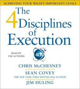 Sean Covey - The 4 Disciplines of Execution: Achieving Your Wildly Important Goals - 9781442346437 - V9781442346437