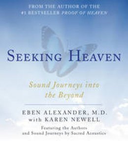 Eben Alexander - Seeking Heaven: Sound Journeys into the Beyond - 9781442367555 - V9781442367555