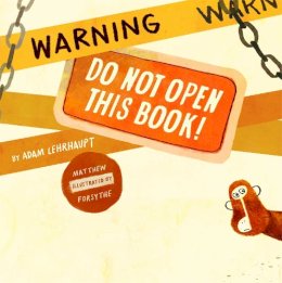 Adam Lehrhaupt - Warning: Do Not Open This Book! - 9781442435827 - V9781442435827