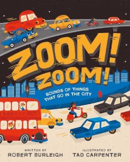 Robert Burleigh - Zoom! Zoom!: Sounds of Things That Go in the City - 9781442483156 - V9781442483156