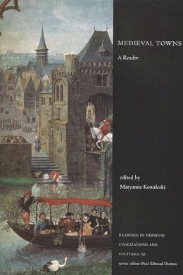 Maryanne Kowaleski - Medieval Towns: A Reader - 9781442600911 - V9781442600911