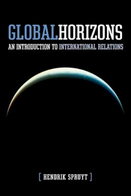 Hendrik Spruyt - Global Horizons: An Introduction to International Relations - 9781442600928 - V9781442600928