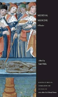 Faith Wallis - Medieval Medicine: A Reader - 9781442601031 - V9781442601031