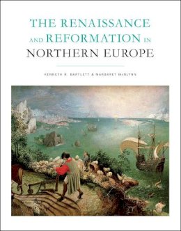 Margaret McGlynn - The Renaissance and Reformation in Northern Europe - 9781442607149 - V9781442607149