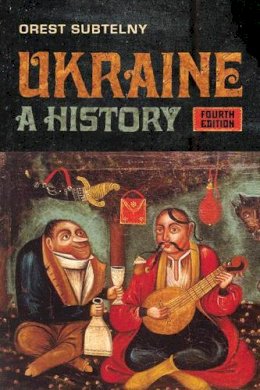 Orest Subtelny - Ukraine: A History - 9781442609914 - V9781442609914