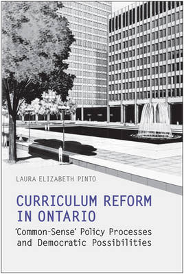 Laura Elizabeth Pinto - Curriculum Reform in Ontario - 9781442612853 - V9781442612853