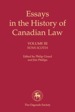 . Ed(S): Girard, Philip; Phillips, J. - Essays in the History of Canadian Law: Nova Scotia - 9781442613591 - V9781442613591