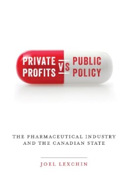 Joel Lexchin - Private Profits versus Public Policy - 9781442626591 - V9781442626591