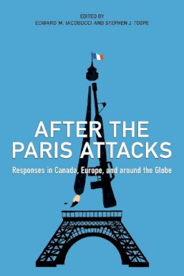 Edward Iacobucci - After the Paris Attacks: Responses in Canada, Europe, and Around the Globe - 9781442630017 - V9781442630017