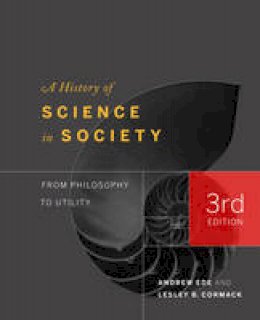 Andrew Ede - A History of Science in Society: From Philosophy to Utility - 9781442634992 - V9781442634992