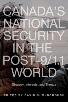 David McDonough - Canada´s National Security in the Post-9/11 World: Strategy, Interests, and Threats - 9781442641358 - V9781442641358