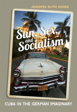 Jennifer Ruth Hosek - Sun, Sex and Socialism - 9781442641389 - V9781442641389