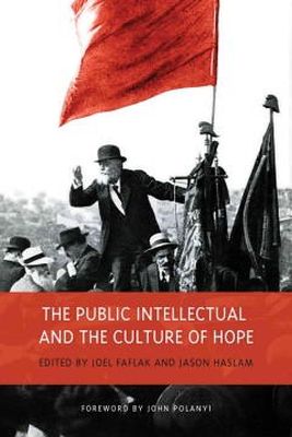 Faflak, Joel; Haslam, Jason - Public Intellectual Culture Of Hope - 9781442641846 - V9781442641846