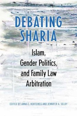 . Ed(S): Korteweg, Anna; Selby, Jennifer - Debating Sharia - 9781442642621 - V9781442642621