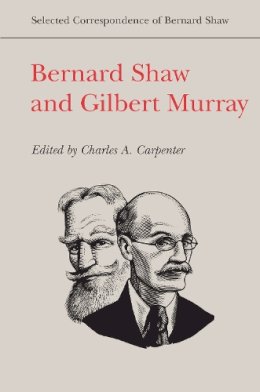 Charles A. . Ed(S): Carpenter - Bernard Shaw and Gilbert Murray - 9781442643826 - V9781442643826