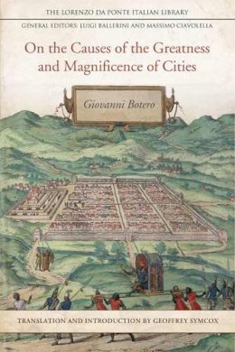 Geoffrey Symcox - On the Causes of the Greatness and Magnificence of Cities - 9781442645073 - V9781442645073