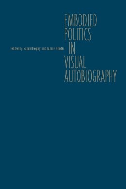 . Ed(S): Brophy, Sarah; Hladki, Janice - Embodied Politics in Visual Autobiography - 9781442646605 - V9781442646605